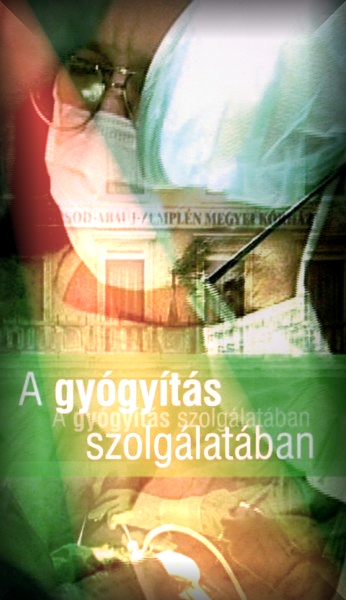 A Borsod-Abaúj-Zemplén Megyei Kórház a gyógyítás szolgálatában A Borsod-Abaúj-Zemplén Megyei Kórház